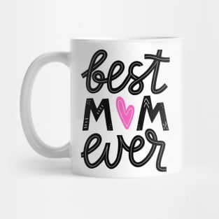 Best Mom Ever Mother;s Day Mug